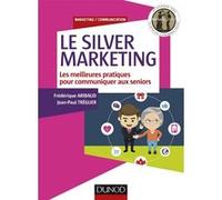 Le Silver Marketing - Les Meilleurs Pratiques Pour Communiquer Aux Séniors