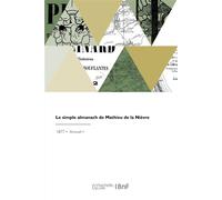Le simple almanach de Mathieu de la Nièvre - Edgar Mathieu - Hachette Bnf - broché - Livre