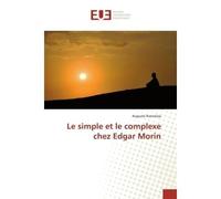Le simple et le complexe chez Edgar Morin - Auguste Nsonsissa - Universitaires Europeennes - broché - Livre