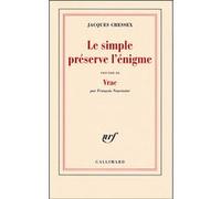 Le simple préserve l'énigme Jacques Chessex (Auteur)