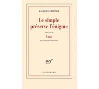 Le simple préserve l'énigme - Jacques Chessex - Gallimard - broché - Roman