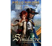 Le Simulacre, tome 1 : La seconde vie de d'Artagnan