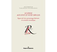 Le singe aux XVIIe et XVIIIe siècles – Figure de l'art et curiosité scientifique