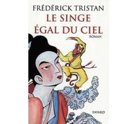 Le Singe égal du ciel - Frédérick Tristan - Fayard - broché - Livre