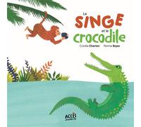 Le singe et le crocodile Avec un QR code pour écouter l'histoire - Perrine Boyer - Acces Editions - cartonné - Contes et légendes jeunesse
