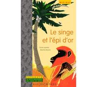 Le singe et l'épi d'or: Un conte du Mexique