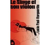 Le Singe et son violon Lucie Paul-Margueritte (Auteur), Charles Martin (Illustration), Charles Saint Martin (Illustration)