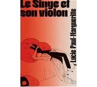 Le Singe et son violon - Lucie Paul-Margueritte - Les Lapidaires - broché - Roman