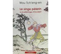 Le singe pélerin ou le pélerinage d'Occident (Si-yeou-ki)