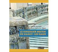 Le singulier destin de Nancy-Les-Eaux