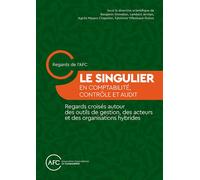 Le Singulier en comptabilité, contrôle et audit Regards croisés autour des outils de gestion, des acteurs et des organisations - Benjamin Dreveton - Pearson France - broché - Etude