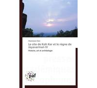 Le site de koh ker et le règne de jayavarman iv - CHEN-C - P.academiques Francophones - broché - Essai