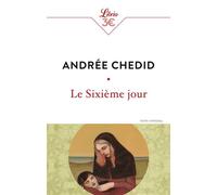 Le sixième jour - Andrée Chedid - Librio - Poche - Roman