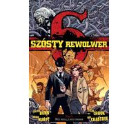 Le sixième revolver Pas une balle mais une chute Bill Crabtree, Cullen Bunn, Brian Hurtt (Buch auf Polnisch)