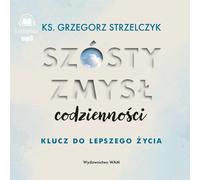 Le sixième sens de la vie quotidienne - Grzegorz Strzelczyk (Hörbuch in Multimedia)