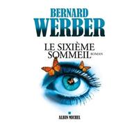 Bernard Werber – Le Sixième Sommeil – Roman – Broché