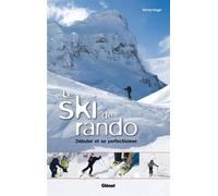 Le Ski De Rando - Débuter Et Se Perfectionner