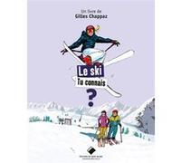 Le Ski tu connais ? Gilles Chappaz (Auteur)