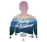 Le slalom du bonheur - Ludovic Ardoise - Ocree - broché - Roman