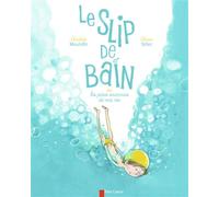 Le Slip de bain ou les pires vacances de ma vie