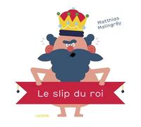 Le slip du roi - Album Humour - S'habiller - Dès 2 ans