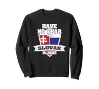 Le Slovaque est Ici Fier d'être de Slovaquie Sweatshirt