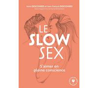 Le Slow Sex: S'aimer en pleine conscience