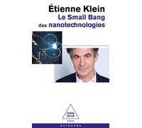 Le Small bang des nanotechnologies - Etienne Klein - Odile Jacob - Poche - Essai