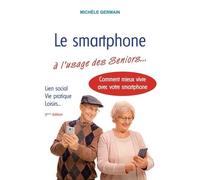 Le smartphone à l'usage des Seniors Trés bon état | Trés bon état |Occasion ou Reconditionné, voir site marchand