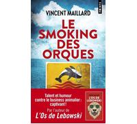 Le Smoking des orques - Vincent Maillard - Points - Poche - Roman
