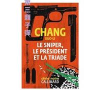 Le sniper, le président et la triade Chang Kuo-Li (Auteur), Alexis Brossollet (Traduction)