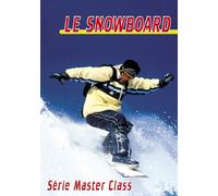 Le Snowboard : série Master Class