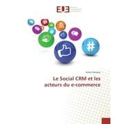 Le Social CRM et les acteurs du e-commerce - Emilie Premoso - Universitaires Europeennes - broché - Essai
