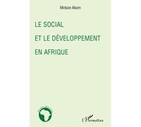 Motaze Akam – Le social et le développement en Afrique – Broché – L'Harmattan