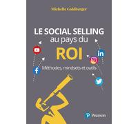 Le Social Selling au pays du roi Méthodes, mindsets et outils - Michelle Goldberger - Pearson France - broché - Etude