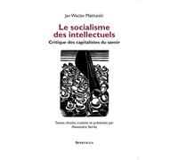 Le socialisme des intellectuels - Jan Waclaw Makhaïski - Amis De Spartacus - broché - Essai