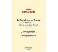 Le Socialisme en France Œuvres complètes tome III - Rosa Luxemburg - Agone - broché - Essai
