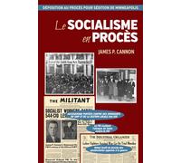 Le socialisme en procès Déposition au procès pour sédition de Minneapolis - James P. Cannon - Livres Pathfinder - broché - Etude
