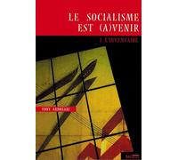 Le socialisme est (a)venir, tome 1 : L'Inventaire