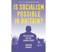 Le socialisme est-il possible en Grande-Bretagne ? Réflexions sur les années Corbyn