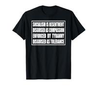 LE SOCIALISME EST LE RESENTEMENT DÉGUISEE COMME LA COMPASSION ENFORCÉE PAR T-Shirt
