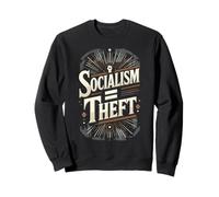 Le socialisme est Un vol Pro capitalisme Sweatshirt