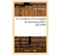 Le Socialisme Et La Conquête Des Pouvoirs Publics