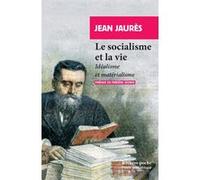 Le socialisme et la vie Jean Jaurès (Auteur), Frédéric Worms (Préface)