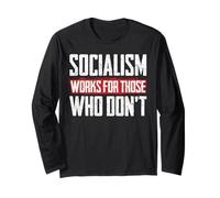 Le socialisme Fonctionne pour Ceux Qui ne sont Pas drôles Anti-socialisme Manche Longue