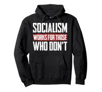 Le socialisme Fonctionne pour Ceux Qui ne sont Pas drôles Anti-socialisme Sweat à Capuche