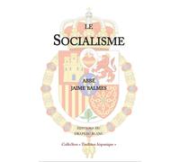 Le Socialisme - Jaime Balmes - Drapeau Blanc - broché - Etude