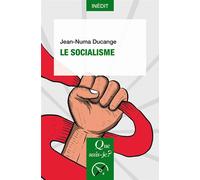 Le Socialisme - Jean-Numa Ducange - Que Sais-Je - Poche - Essai