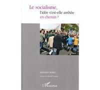 Le socialisme, l'idée s'est-elle arrêtée en chemin ? - Bernard Morel - L'harmattan - broché - Essai