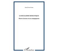 Le Socialisme romantique Pierre Leroux et ses compagnons - David Owen Evans - Archives Kareline - broché - Essai
